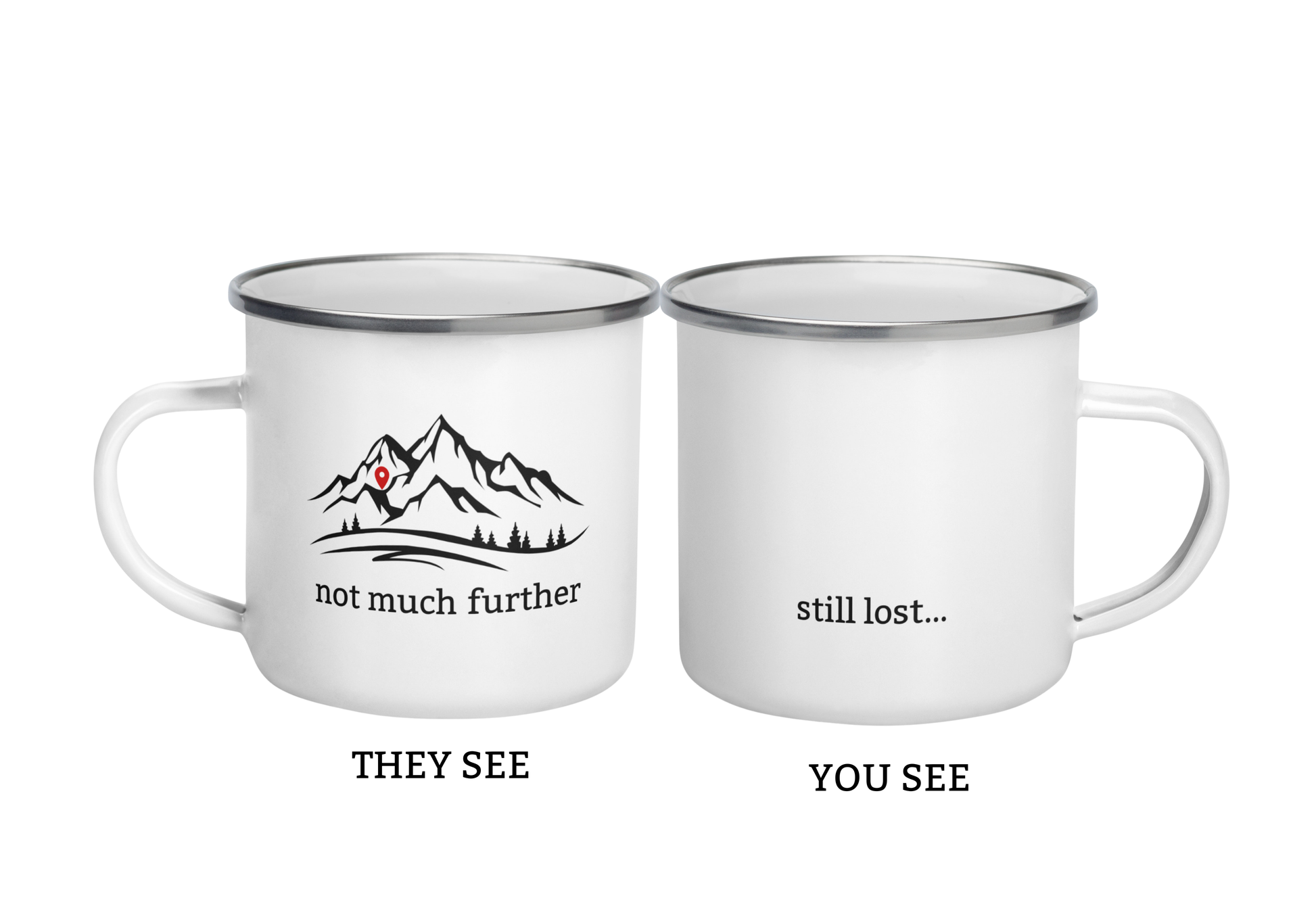 Minimalist hiking T-shirt with mountain outline and “Not Much Further – Still Lost” text on back