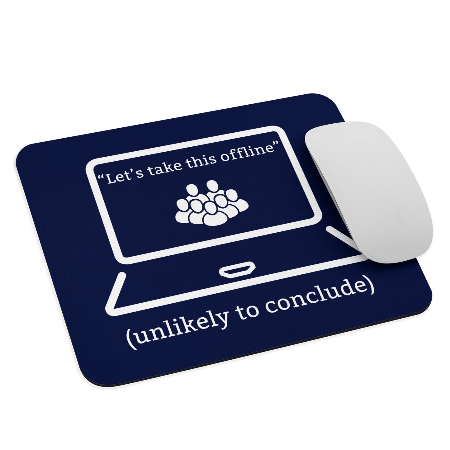 Funny office mouse pad with “Let’s Take This Offline – Unlikely to Conclude” sarcastic meeting humour text blue with mouse