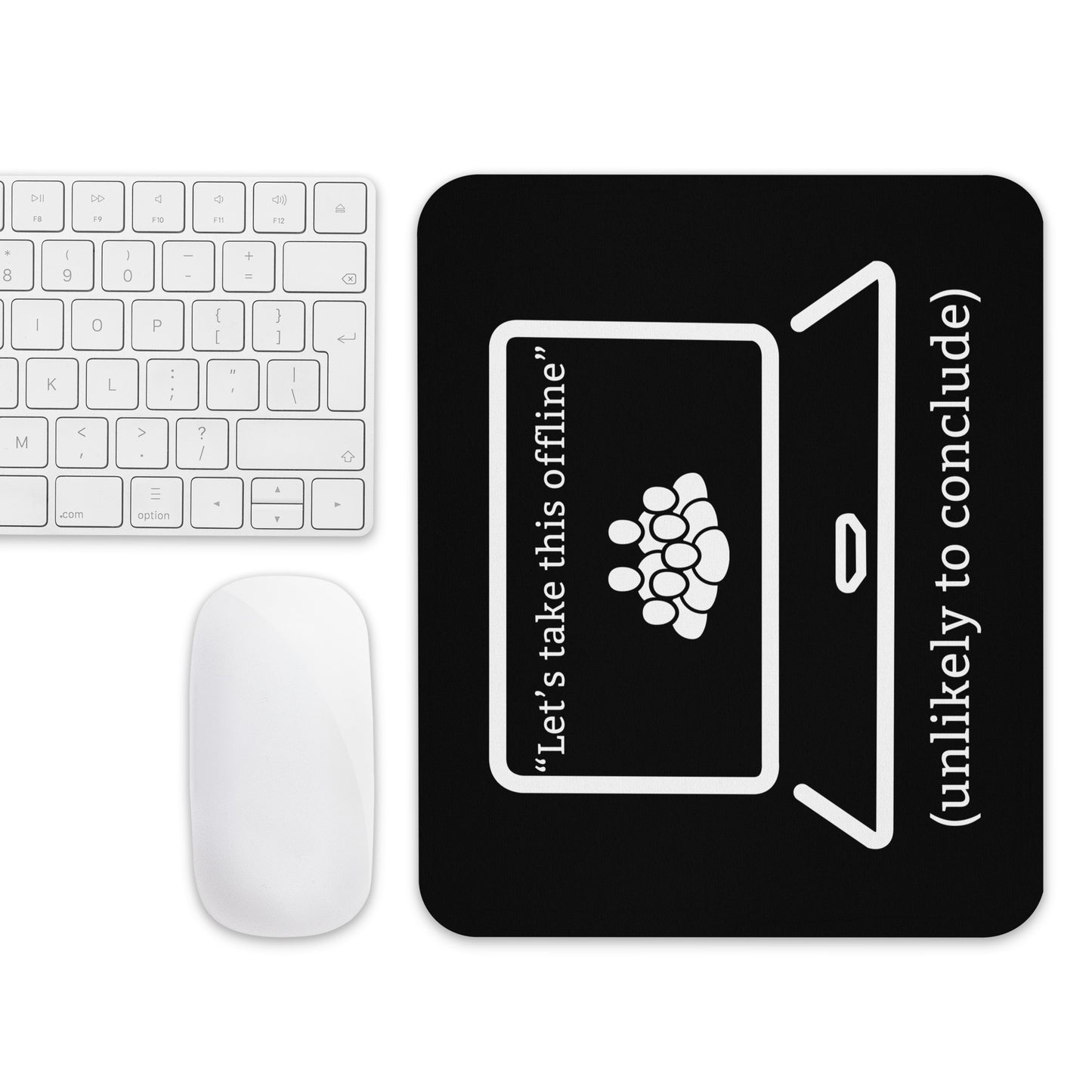 Funny office mouse pad with “Let’s Take This Offline – Unlikely to Conclude” sarcastic meeting humour text with mouse and keyboard