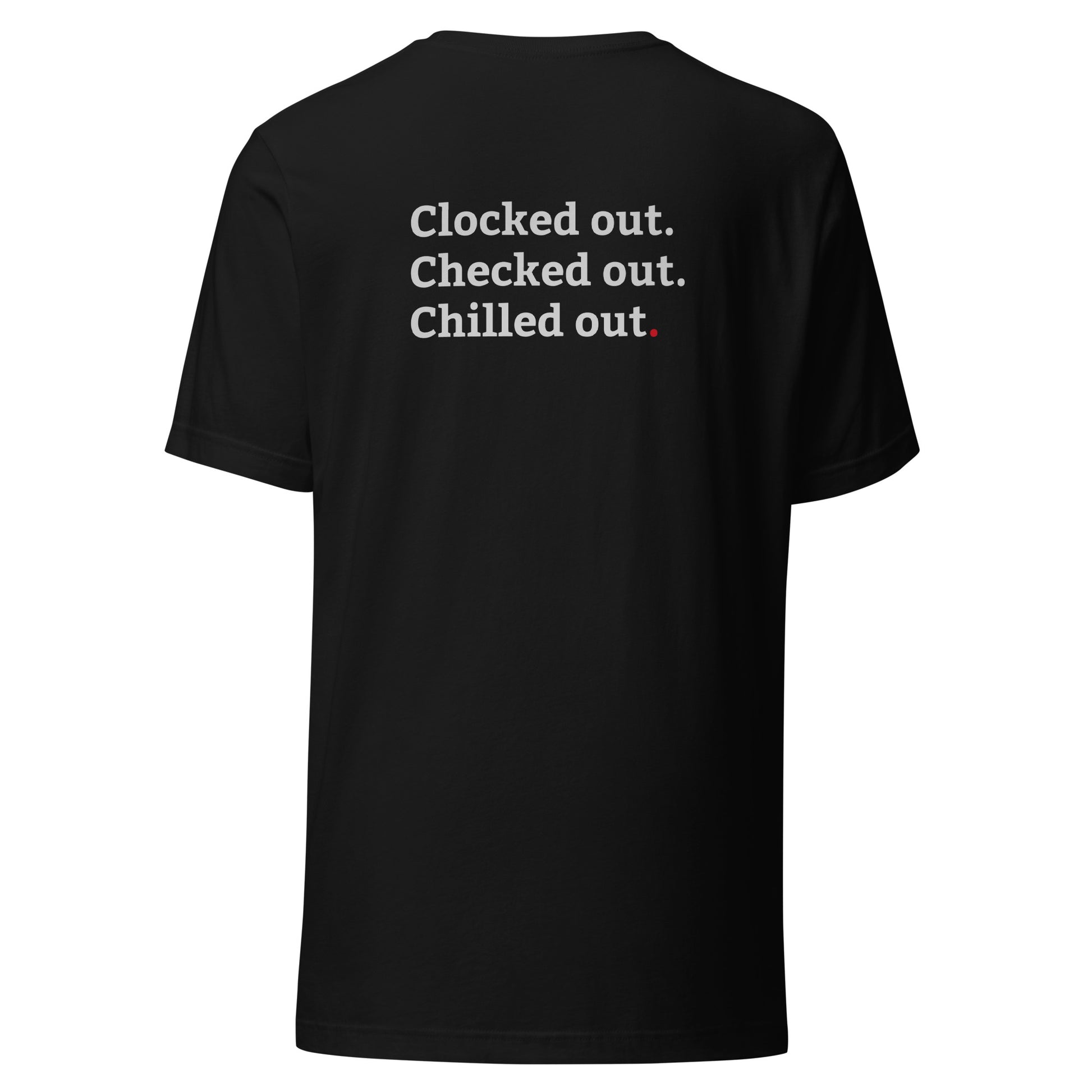 Minimalist T-shirt with “Retired” printed on the front chest and “Clocked out. Chilled out. Checked out.” printed on the back in a clean modern font.