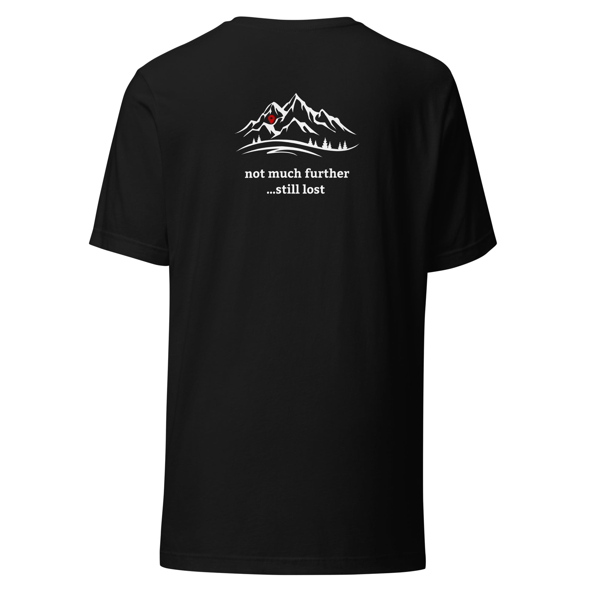 Minimalist hiking T-shirt with mountain outline and “Not Much Further – Still Lost” text on back
