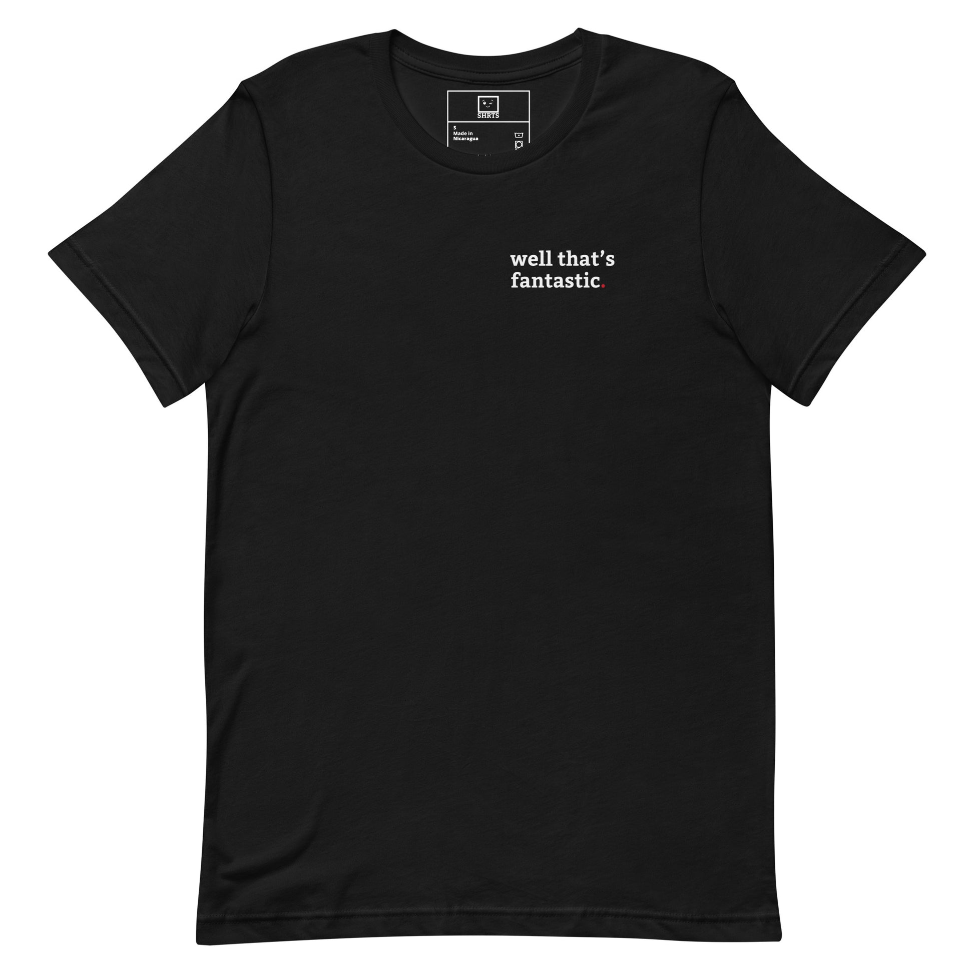 Minimalist T-shirt with small “well that’s fantastic” text on front chest and “I see we’ve chosen chaos again” text on back