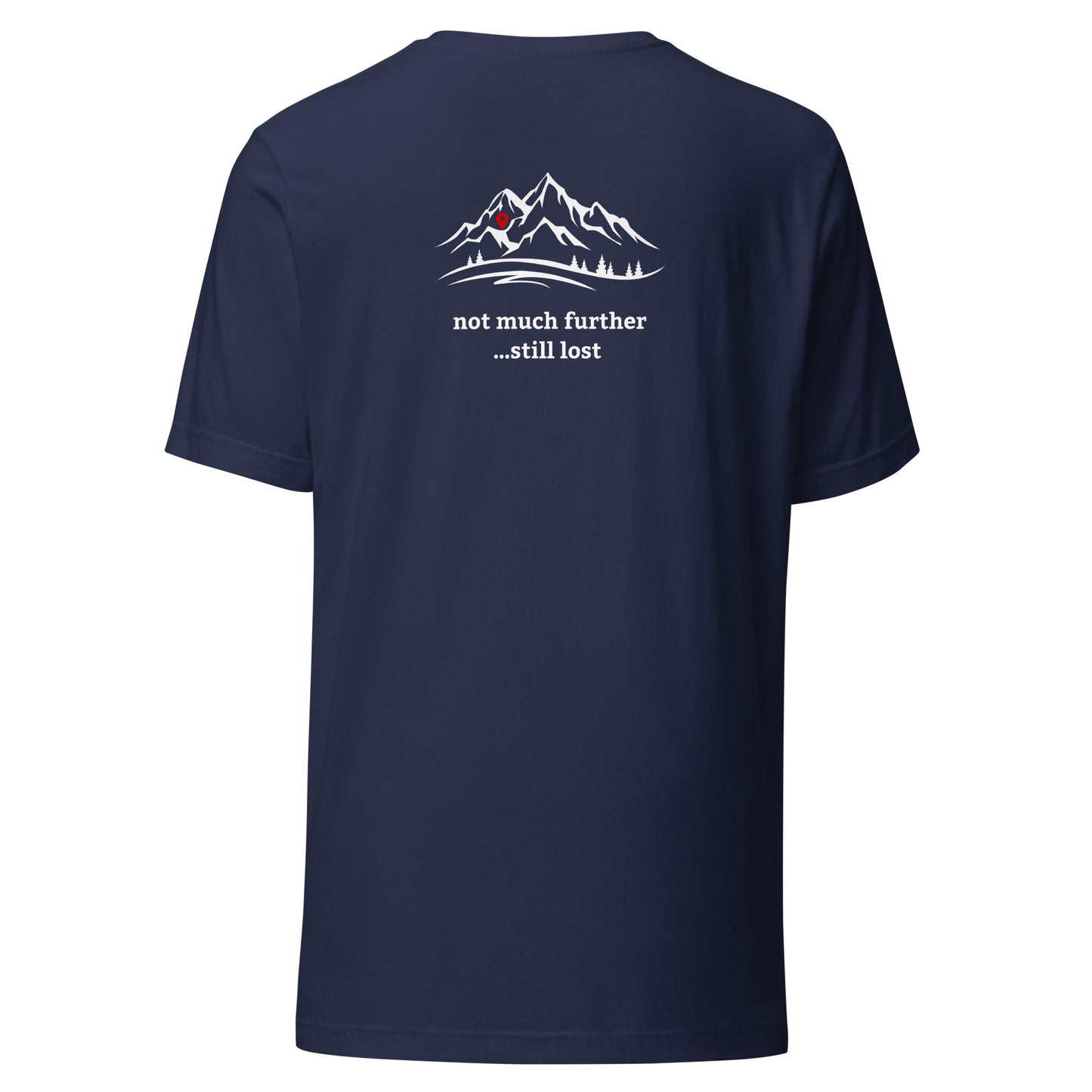 Minimalist hiking T-shirt with mountain outline and “Not Much Further – Still Lost” text on back