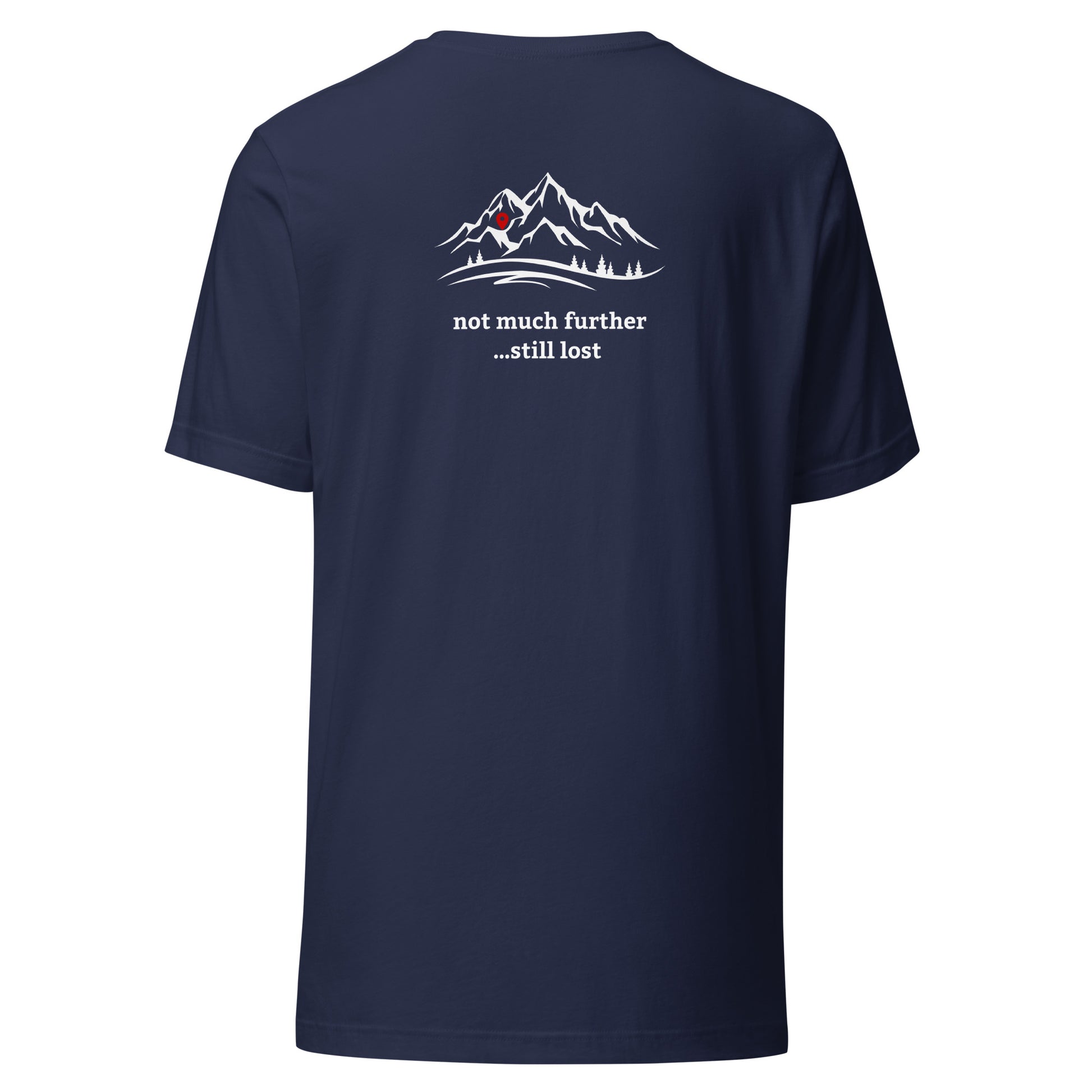 Minimalist hiking T-shirt with mountain outline and “Not Much Further – Still Lost” text on back