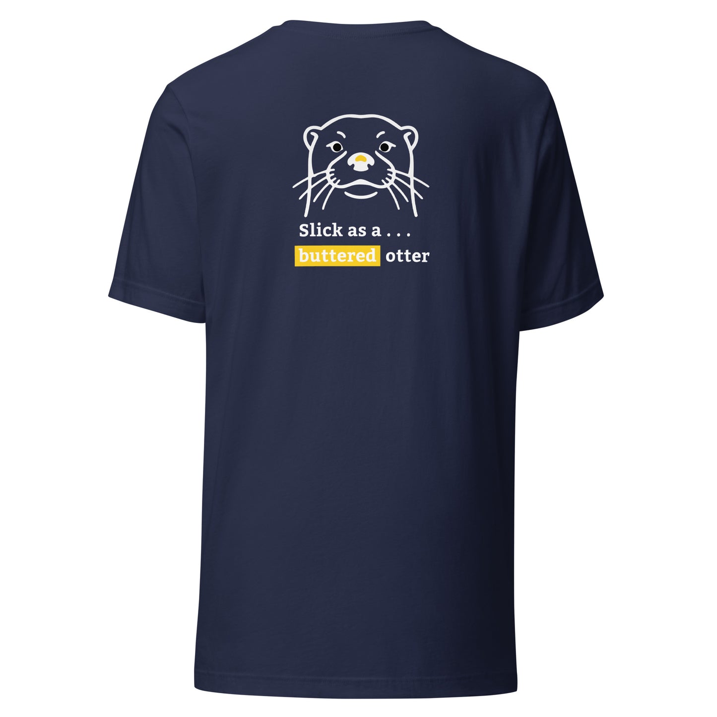 Minimalist T-shirt with otter outline and “Slick as a Buttered Otter” text printed on the back navy