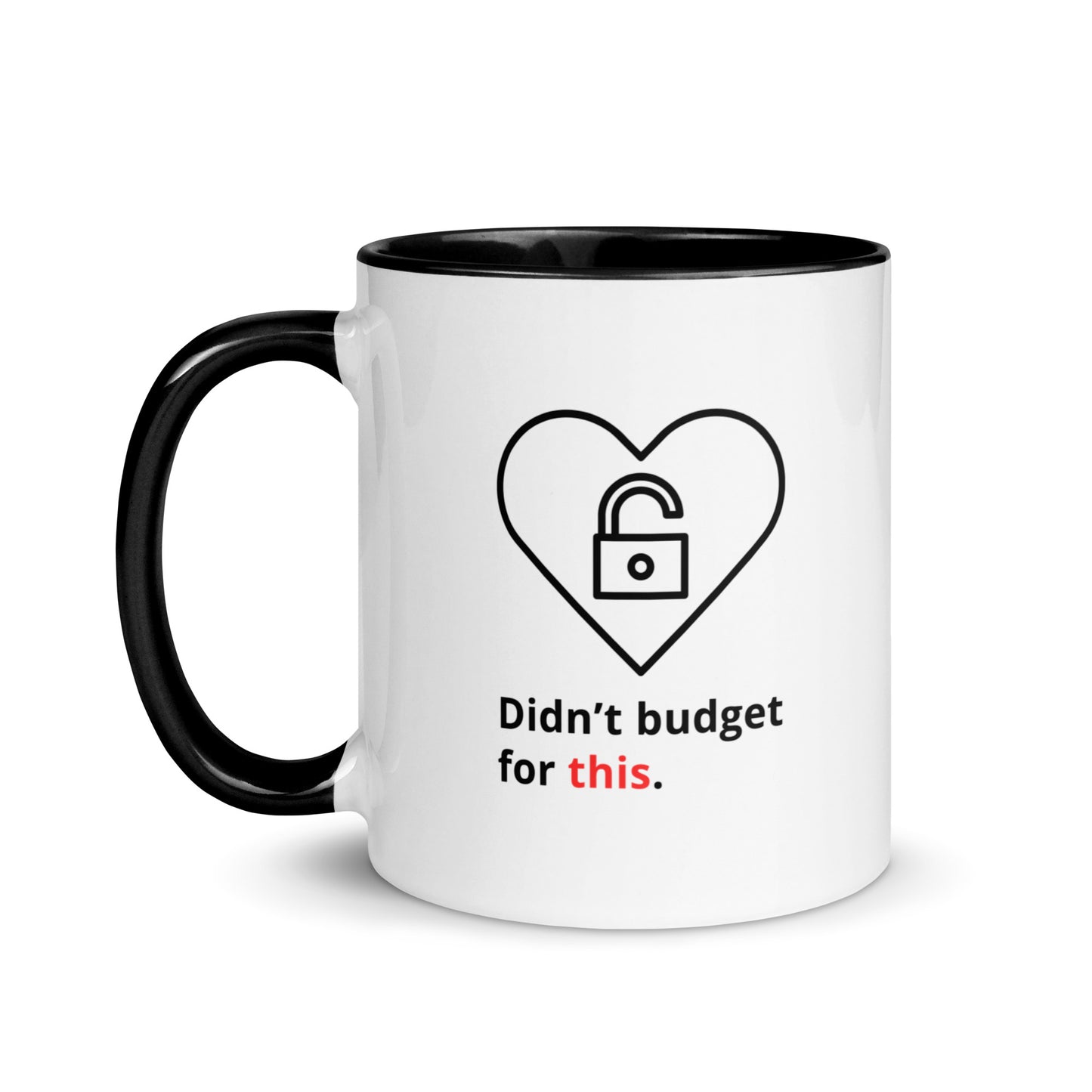 Snarky romantic mug with “Didn’t Budget For This” text and heart with unlocked padlock design black handle and inside 