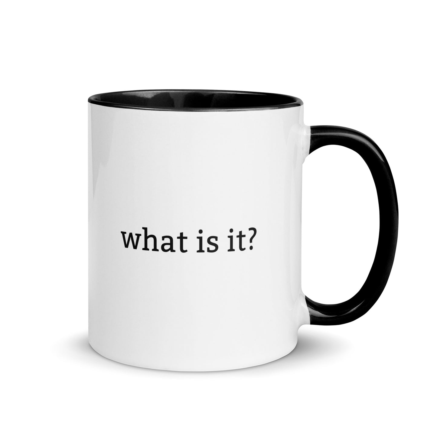 Funny two-sided mug with “It Is What It Is” and “What Is It?” sarcastic humour text