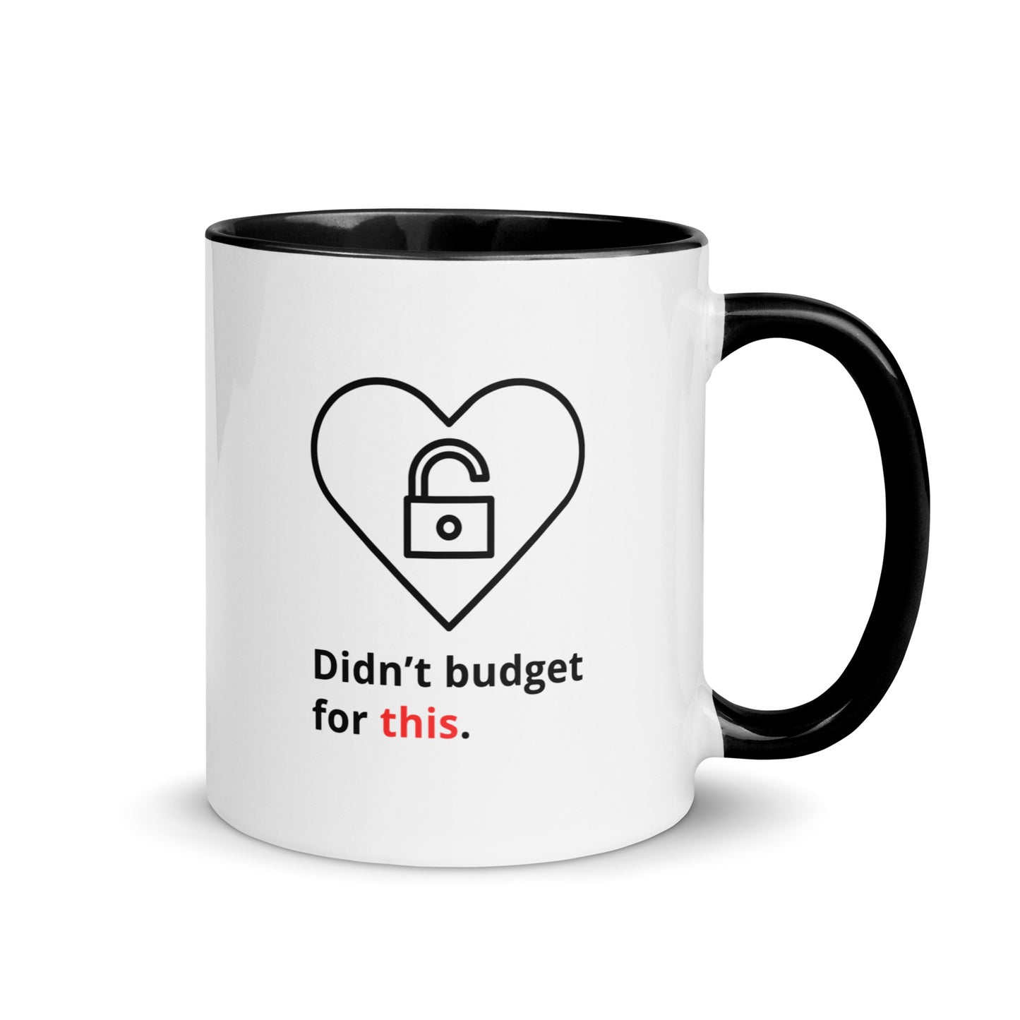 Snarky romantic mug with “Didn’t Budget For This” text and heart with unlocked padlock design black handle and inside