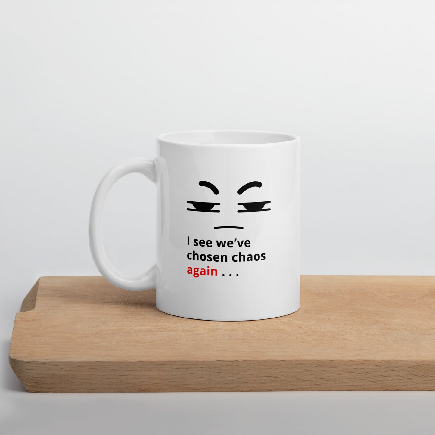 Snarky relationship mug with “I see we’ve chosen chaos again” text 