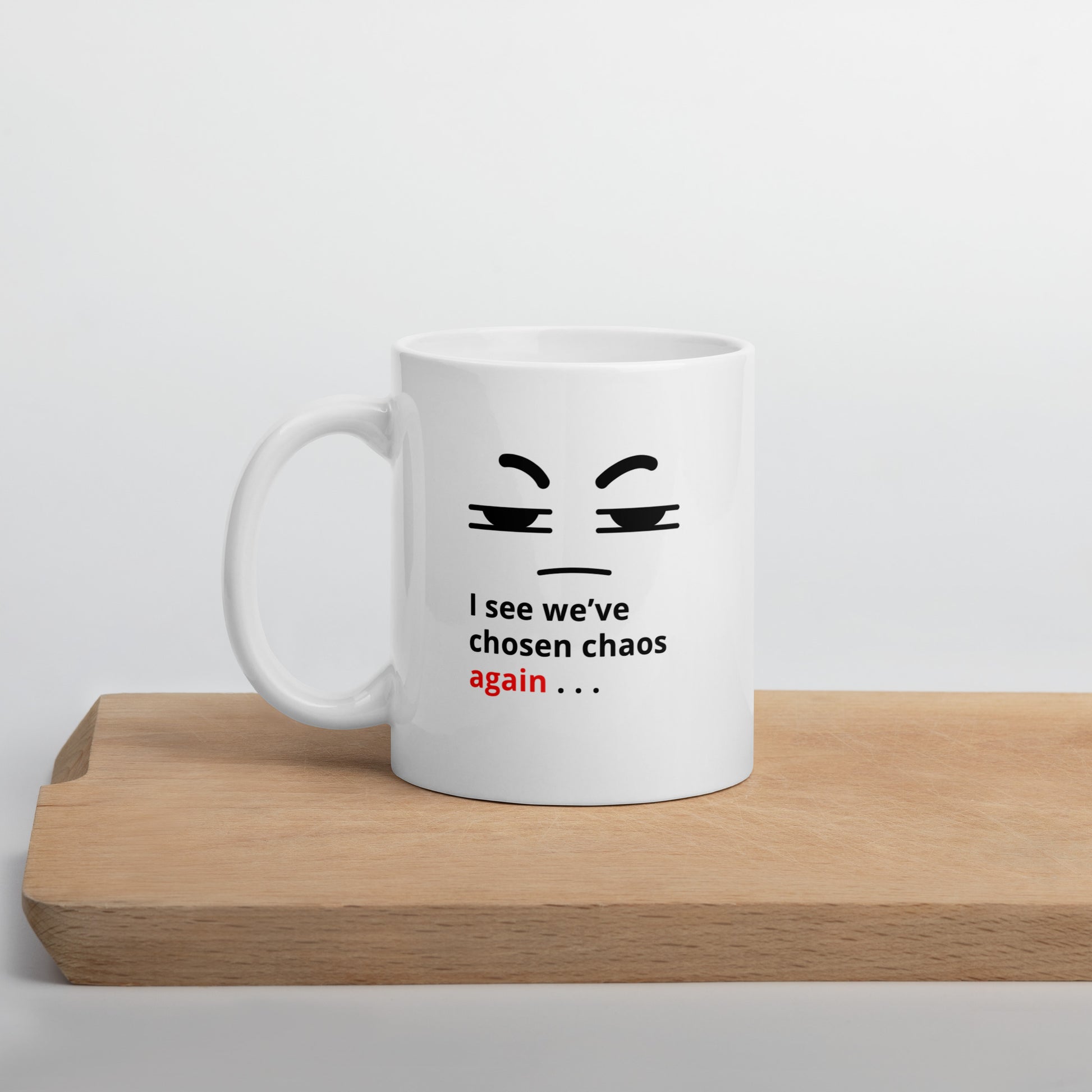 Snarky relationship mug with “I see we’ve chosen chaos again” text 