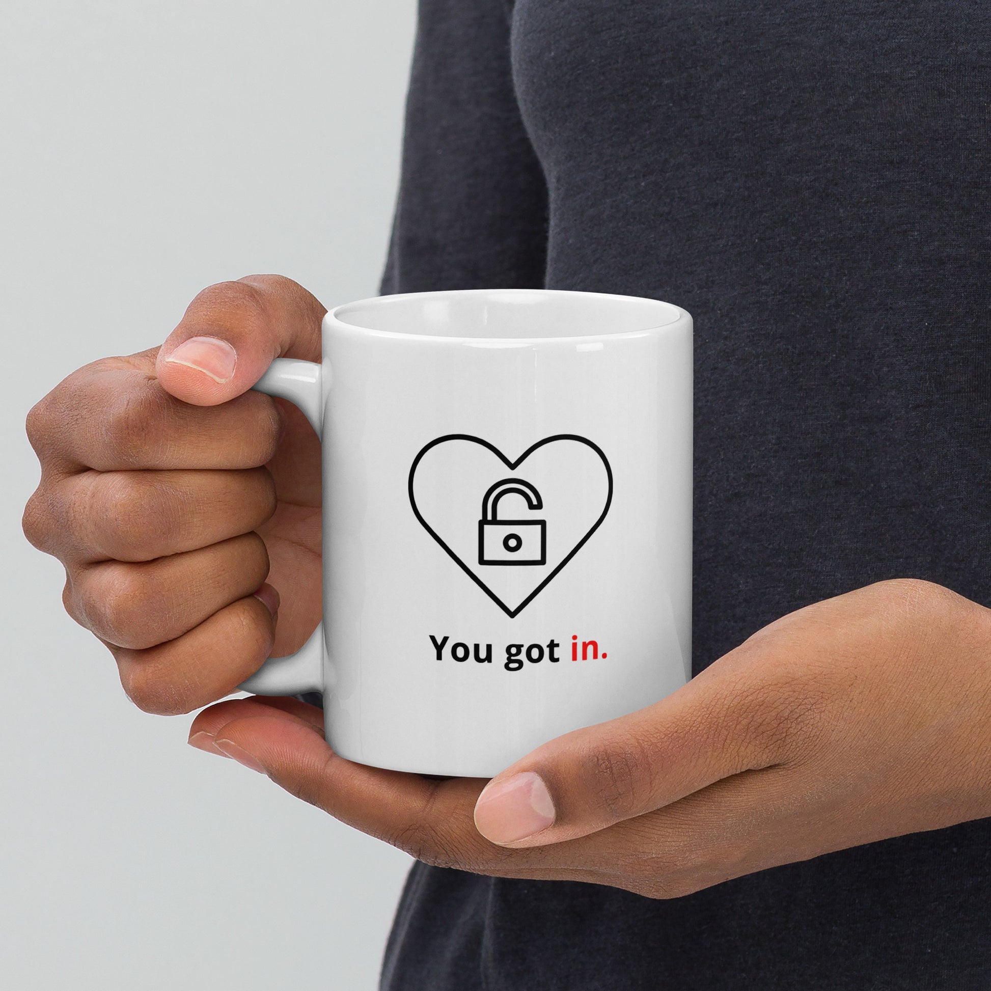 “you got in” snarky romantic mug person holding mug 