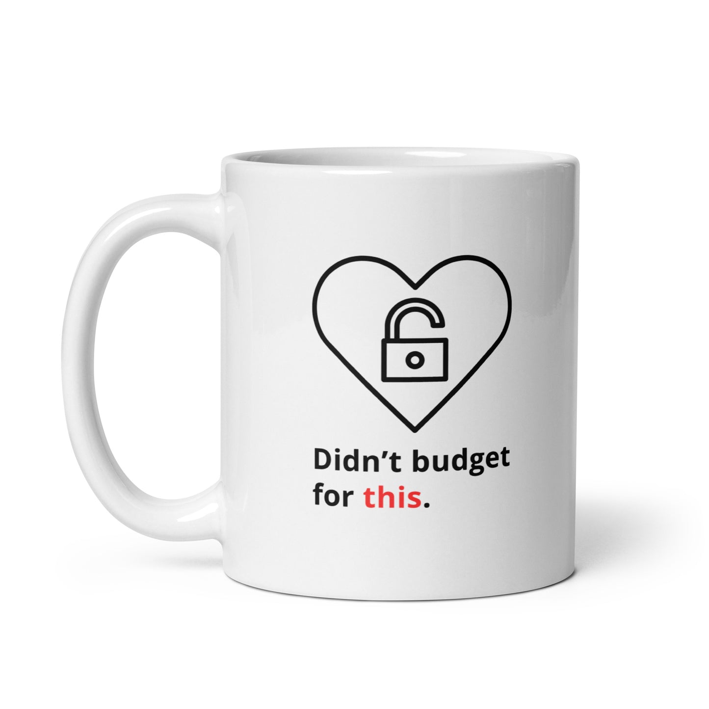 Snarky romantic mug with “Didn’t Budget For This” text and heart with unlocked padlock design white 
