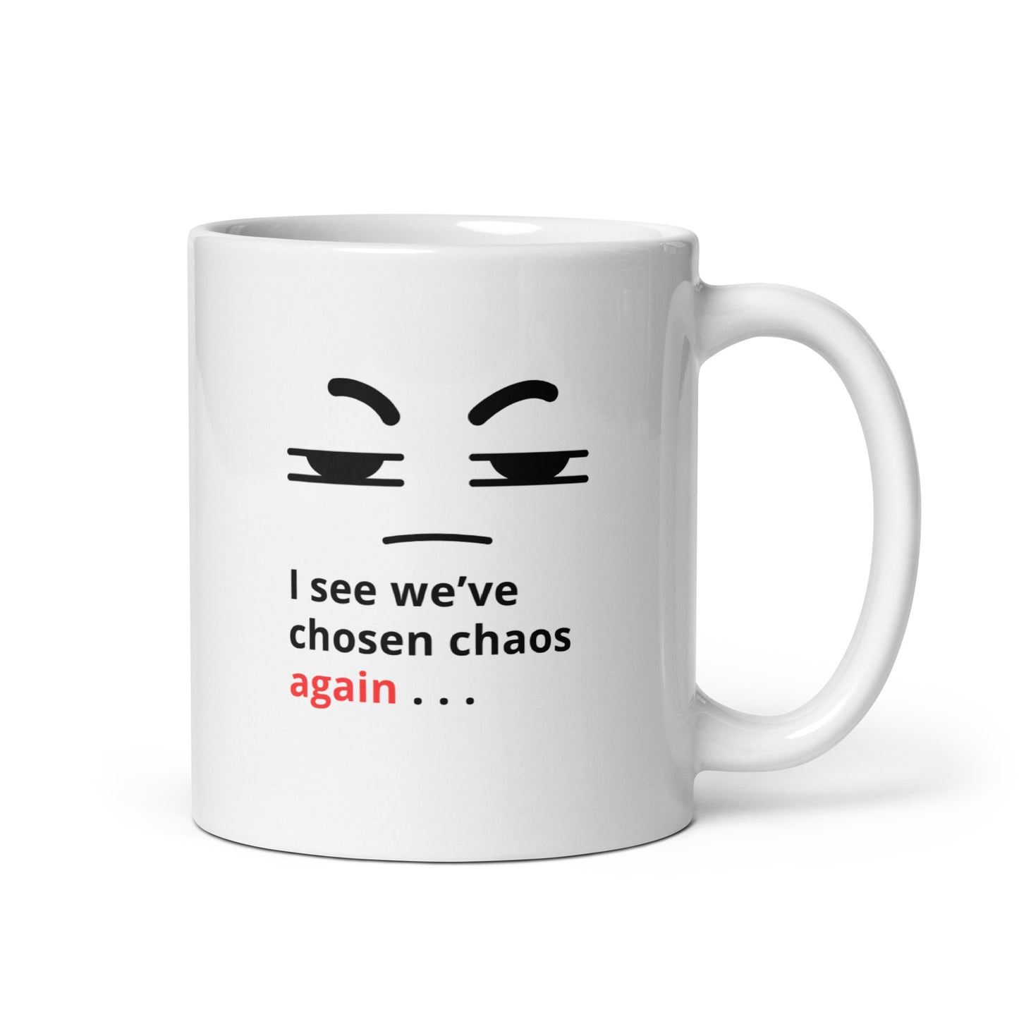 Snarky relationship mug with “I see we’ve chosen chaos again” text 