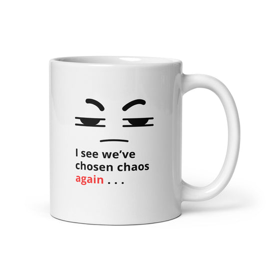 Snarky relationship mug with “I see we’ve chosen chaos again” text 