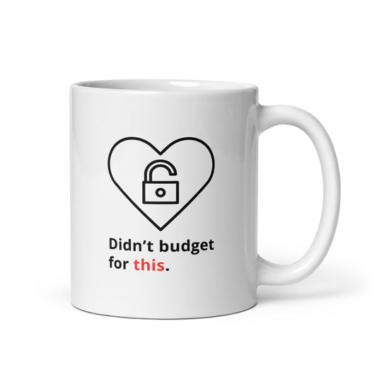 Snarky romantic mug with “Didn’t Budget For This” text and heart with unlocked padlock design white