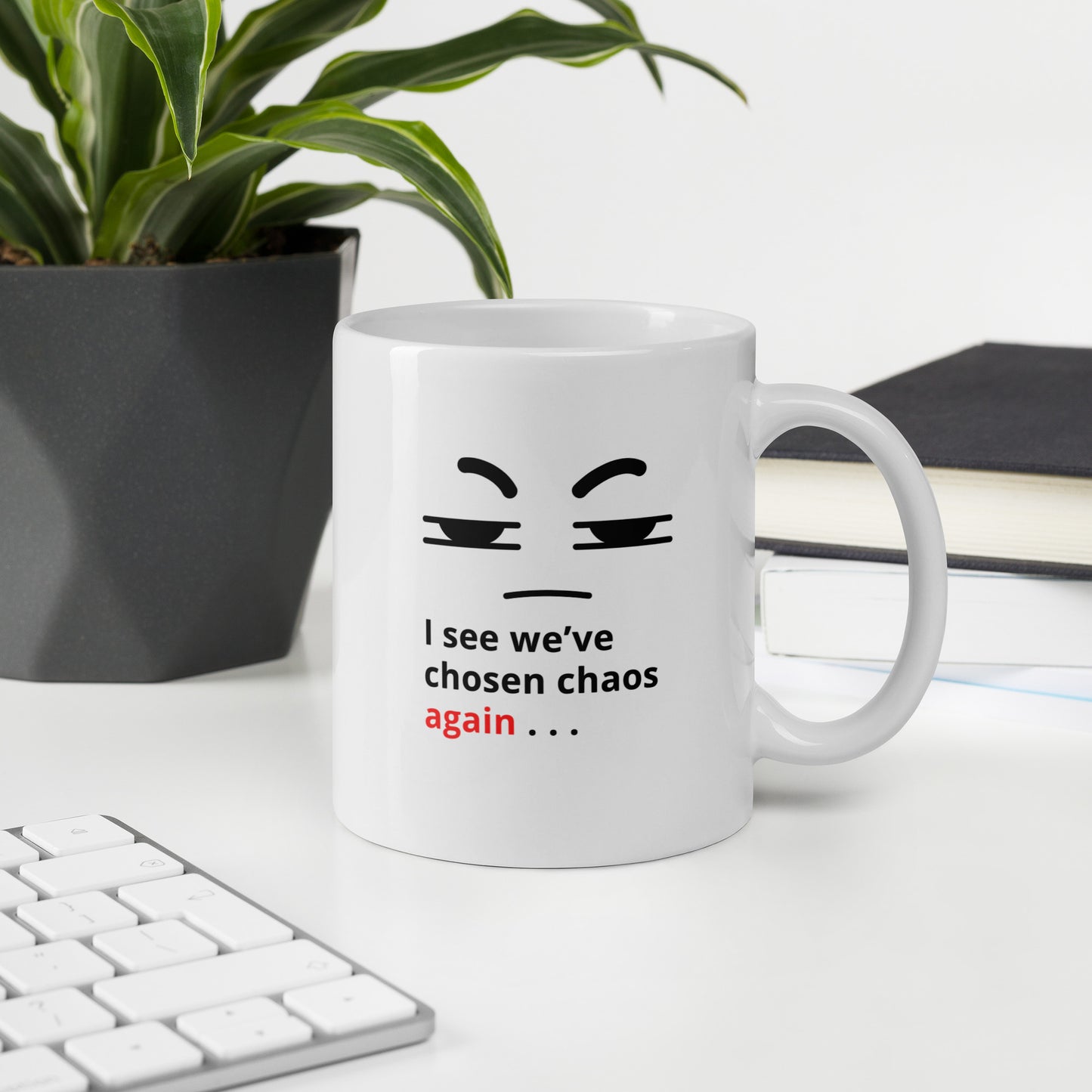 Snarky relationship mug with “I see we’ve chosen chaos again” text  on table 
